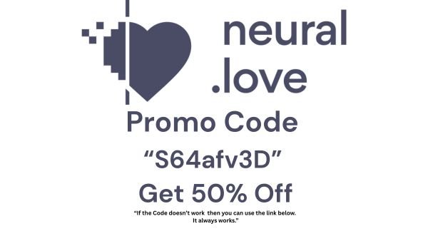 Neural.love Promo Code "S64afv3D": Unlock 50% Off & Transform Your Creations with AI!
