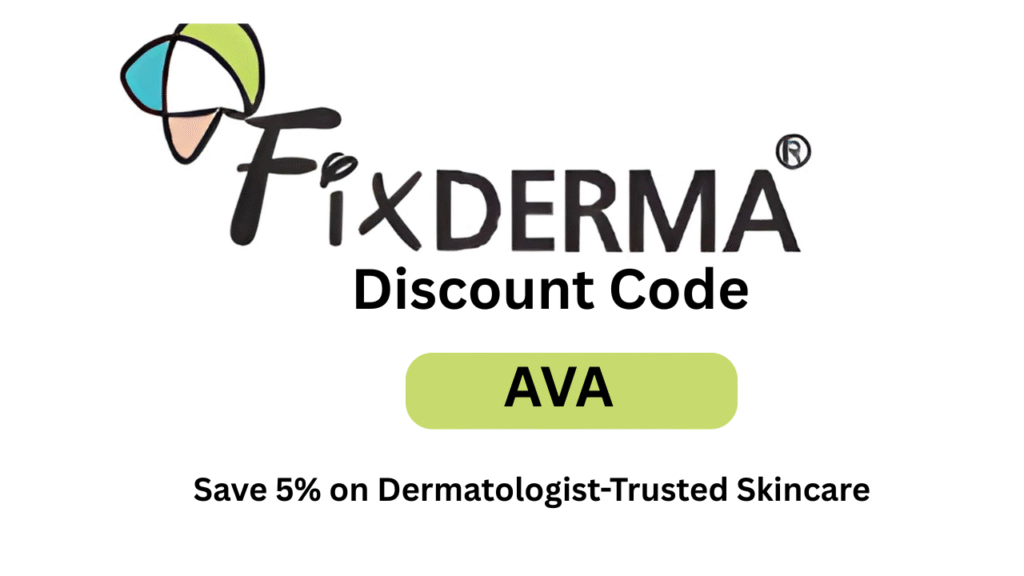 Fixderma Discount Code AVA- Save 5% on Dermatologist-Trusted Skincare